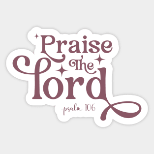 Praise The Lord - Psalm 106 : 1 - Christian - Bible Verse Sticker